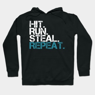 Hit Run Steal Repeat Hoodie